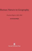 Human Nature in Geography: Fourteen Papers, 1925-1965 0674415507 Book Cover