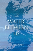 The Water Between Us (Beyond the Water's Edge) B0F1FDYN6Y Book Cover