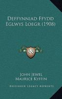 Deffynniad Ffydd Eglwys Loegr (1908) 1168126584 Book Cover