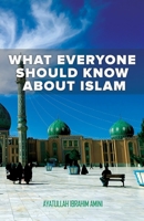 What Everyone Should Know About Islam 0989001695 Book Cover