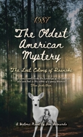 1587: The Oldest American Mystery, The Lost Colony of Roanoke B0GSHMPHK4 Book Cover