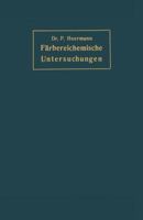 Farbereichemische Untersuchungen: Anleitung Zur Untersuchung Bewertung Der Wichtigsten Farberei-, Bleicherei-, Druckerei- Und Appretur-Materialien 3662018314 Book Cover