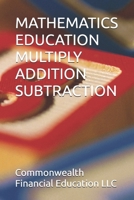 Mathematics Education Multiply Addition Subtraction B0FG1HW7R7 Book Cover