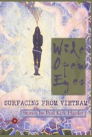 Wide Open Eyes: Surfacing from Vietnam 1671384687 Book Cover