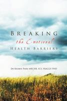 Breaking the Emotional Health Barriers 145250489X Book Cover