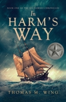 In Harm's Way: Book One of The Sea Hawkes Chronicles B0F1Z1XX62 Book Cover