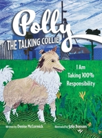 Polly the Talking Collie: I Am Taking 100% Responsibility 1779441053 Book Cover