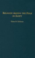 Religion among the Folk in Egypt 0275979482 Book Cover