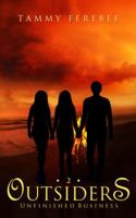 Outsiders 2: Unfinished Business (Outsiders #2) 0996629211 Book Cover