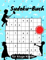 Sudoku-Buch für kluge Kinder: Sudoku Für Kinder , 25 Sudoku-Rätsel ,jeweils sehr leicht , 8.5" x 11" inchs, buch für Kinder zur Verbesserung des logischen Denkens null Book Cover