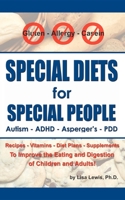 Special Diets for Special People: Understanding and Implementing a Gluten-Free and Casein-Free Diet to Aid in the Treatment of Autism and Related Developmental Disorders 1932565299 Book Cover