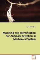 Modeling and Identification for Anomaly detection in Mechanical System: A Masters of Science Paper in Electrical engineering 3639132122 Book Cover