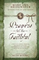 Prayers for the Faithful: Fervent Daily Prayer and Meditations for Christians Serving Around the World 0805447520 Book Cover