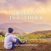 Destiny's Finest Hour 9916725071 Book Cover