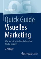 Quick Guide Visuelles Marketing: Wie Sie mit visuellen Reizen Ihre Marke stärken 3658488999 Book Cover