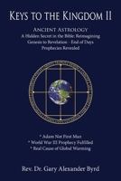 Keys to the Kingdom II: Ancient Astrology A Hidden Secret in the Bible: Reimagining Genesis to Revelation - End of Days Prophecies Revealed 1665553545 Book Cover