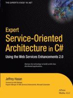 Expert Service-Oriented Architecture in C#: Using the Web Services Enhancements 2.0 1590593901 Book Cover