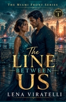 The Line Between Us (The Miami Front) B0GZ96HW4T Book Cover