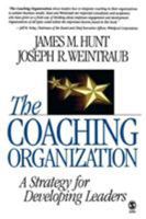 The Coaching Organization: A Strategy for Developing Leaders 1412905761 Book Cover