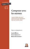 Composer avec les normes: Trajectoires de vie et agentivité des migrants face au cadre légal (Cahiers Migrations) (French Edition) 2806106265 Book Cover
