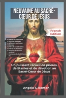 NEUVAINE AU SACRÉ-CŒUR DE JÉSUS: Un puissant recueil de prières, de litanies et de dévotion au Sacré-Cœur de Jésus (French Edition) B0F1NDKN4B Book Cover