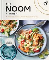 The Noom Kitchen: 100 Healthy, Delicious, Flexible Recipes for Every Day 1982194340 Book Cover