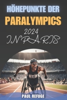 Höhepunkte der Paralympics 2024 in Paris (German Edition) B0DPT6JSQR Book Cover