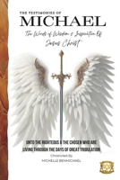 The Testimonies of Michael: The Words of Wisdom & Inspiration of Jesus Christ B0FQ54RRBM Book Cover