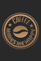 Coffee Makes Me Happy: Notebook A5 Size, 6x9 inches, 120 lined Pages, Coffee Caffeine Espresso Cappuccino 1696926033 Book Cover