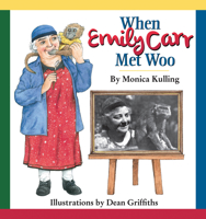 When Emily Carr Met Woo 1927485401 Book Cover