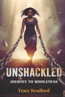 Unshackled: Journey To Wholeness B0FWKT6ZSW Book Cover