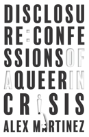 Disclosure: Confessions of a Queer in Crisis 1973218399 Book Cover