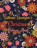 Software Developer's Christmas Coloring Book: This Coloring Book Helps Reduce Stress, Relieve Anxiety, Spark Creativity and More. Male/Female Software ... Best Software Developer Appreciation Gifts. B08M87RZK9 Book Cover