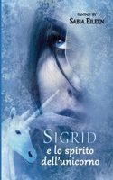 Sigrid e lo spirito dell'unicorno (Italian Edition) B08KH73LWP Book Cover
