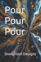 Pour Pour Pour B0GQDC77JY Book Cover
