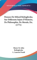 Pens�es de Milford Bolingbroke: Sur Diff�rents Sujets d'Histoire, de Philosophie, de Morale, &c 110426353X Book Cover