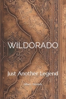 Wildorado: Just another legend 1519392109 Book Cover