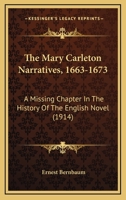 The Mary Carleton Narratives, 1883-1673; A Missing Chapter in the History of the English Novel. 054872878X Book Cover