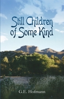 Still Children in Some Kind 1593309945 Book Cover
