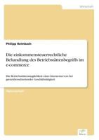 Die Einkommensteuerrechtliche Behandlung Des Betriebstattenbegriffs Im E-Commerce 383865191X Book Cover