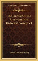 The Journal Of The American Irish Historical Society V3 1432527053 Book Cover