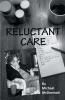Reluctant Care 1635347092 Book Cover