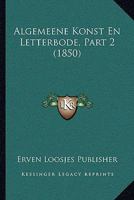 Algemeene Konst En Letterbode, Part 2 (1850) 1120498198 Book Cover