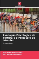 Avaliação Psicológica da Tortura e o Protocolo de Istambul (Portuguese Edition) 6206656284 Book Cover