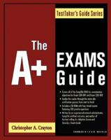 The A+ Exams Guide: (Exam 220-301), (Exam 220-302) (Testtaker's Guide Series) 1584503076 Book Cover
