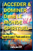 Acceder & Dominer Dans le Monde Spirituel (Volume 1) B0CB2D6YD4 Book Cover