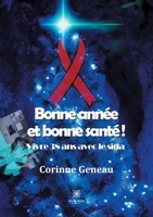 Bonne ann�e et bonne sant�: Vivre 38 ans avec le sida null Book Cover