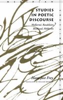 Studies in Poetic Discourse: Mallarme, Baudelaire, Rimbaud, Holderlin (Meridian : Crossing Aesthetics) 0804724695 Book Cover