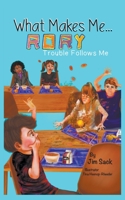 What Makes Me...Rory: Trouble Follows Me 1735984256 Book Cover