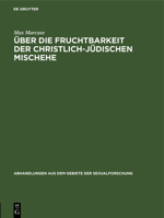 Über Die Fruchtbarkeit Der Christlich-Jüdischen Mischehe: Ein Vortrag 3111221822 Book Cover